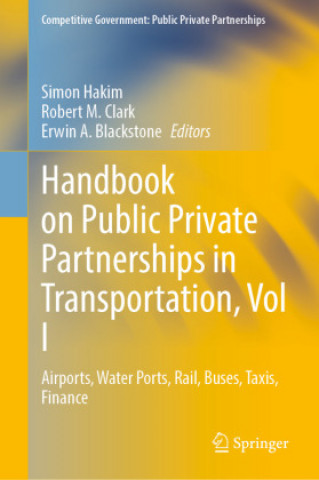 Kniha Handbook on Public Private Partnerships in Transportation, Vol I Simon Hakim