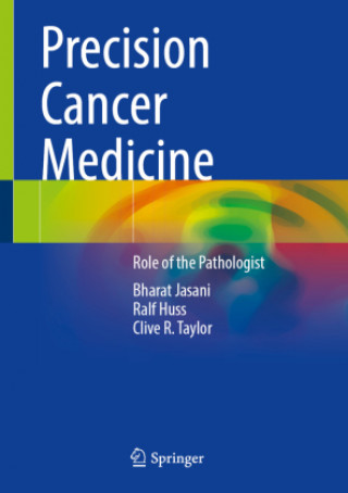 Könyv Precision Cancer Medicine: Role of the Pathologist Bharat Jasani