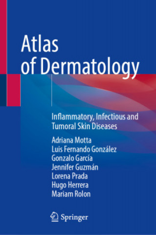 Carte Atlas of Dermatology: Inflammatory, Infectious and Tumoral Skin Diseases Adriana Motta