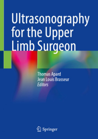 Livre Ultrasonography for the Upper Limb Surgeon Thomas Apard