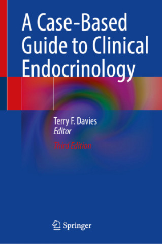 Knjiga A Case-Based Guide to Clinical Endocrinology Terry F. Davies