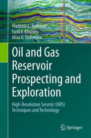 Könyv Oil and Gas Reservoir Prospecting and Exploration Vladimir L. Trofimov