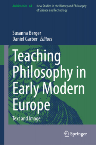 Könyv Teaching Philosophy in Early Modern Europe Susanna Berger