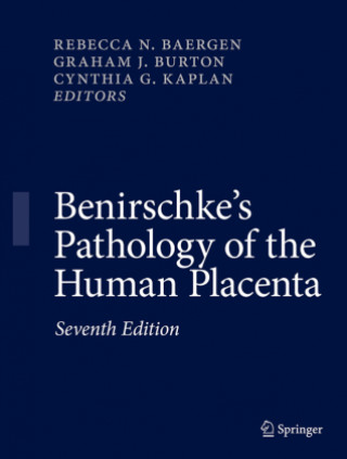 Kniha Benirschke's Pathology of the Human Placenta Rebecca N. Baergen