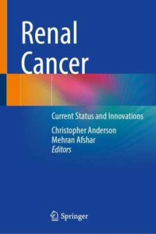 Kniha Renal Cancer: Current Standards and Innovations Chris J. Anderson