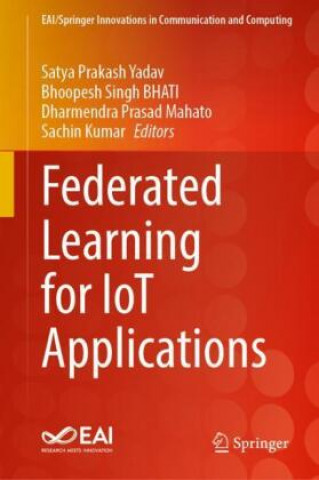 Knjiga Federated Learning for IoT Applications Satya Prakash Yadav