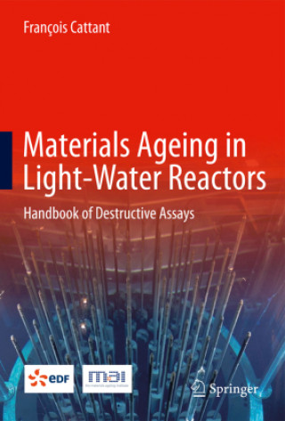 Carte Materials Ageing in Light-Water Reactors: Handbook of Destructive Assays François Cattant