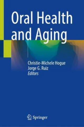 Kniha Oral Health and Aging Christie-Michele Hogue