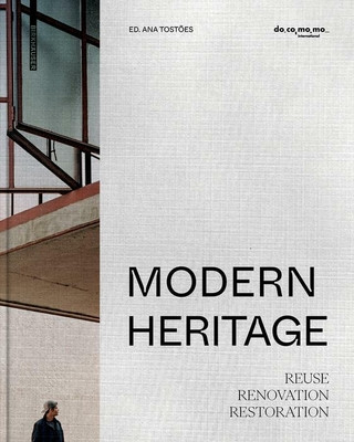 Könyv Modern Heritage: Reuse, Renovation and Restoration Ana Tost?es