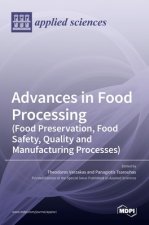 Carte Advances in Food Processing (Food Preservation, Food Safety, Quality and Manufacturing Processes) Theodoros Varzakas
