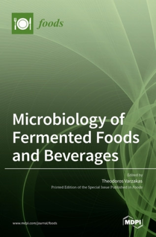 Könyv Microbiology of Fermented Foods and Beverages Theodoros Varzakas