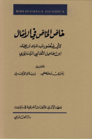 Kniha Ab&#363; Man&#7779;&#363;r Al-Tha&#8125;&#257;lib&#299;: Kit&#257;b Kh&#257;&#7779;&#7779; Al-Kh&#257;&#7779;&#7779; Bilal Orfali