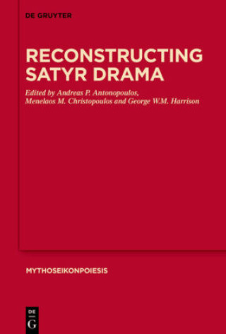 Книга Reconstructing Satyr Drama Andreas P. Antonopoulos