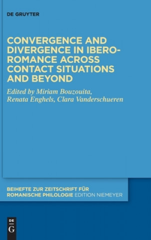 Książka Convergence and divergence in Ibero-Romance across contact situations and beyond Miriam Bouzouita