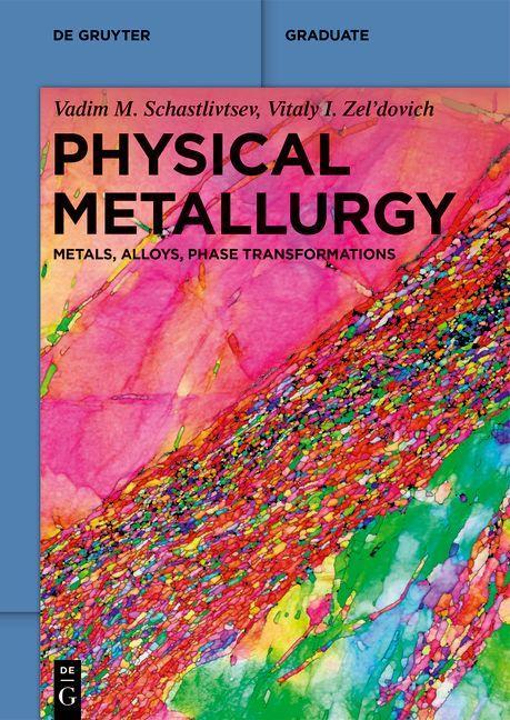 Carte Physical Metallurgy Vadim M. Schastlivtsev