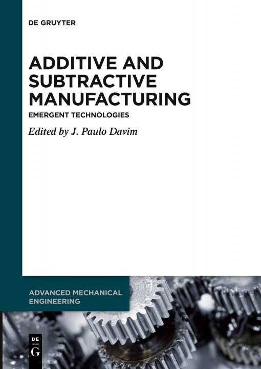 Książka Additive and Subtractive Manufacturing J. Paulo Davim