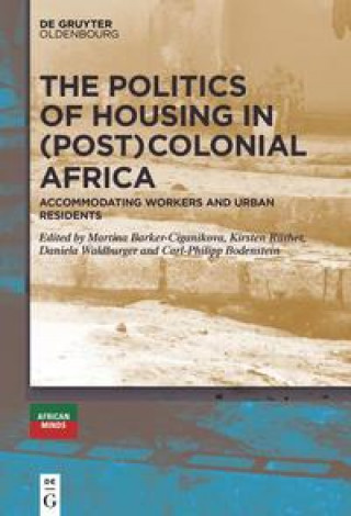 Carte Politics of Housing in (Post-)Colonial Africa Kirsten Rüther