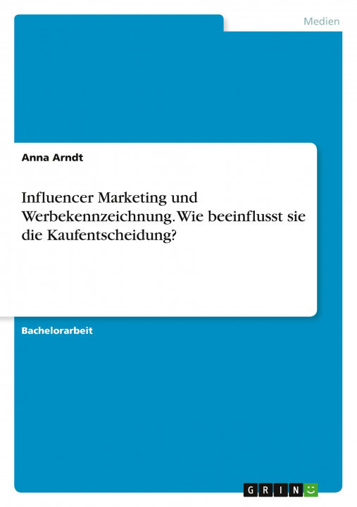 Kniha Influencer Marketing und Werbekennzeichnung. Wie beeinflusst sie die Kaufentscheidung? 
