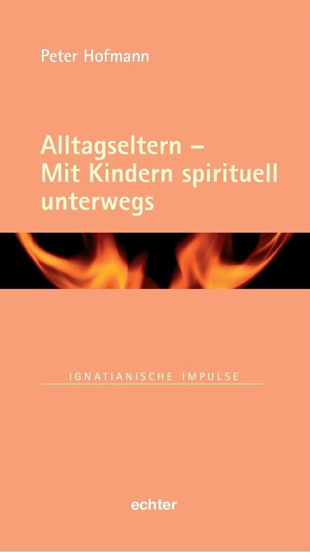 Kniha Alltagseltern - Mit Kindern spirituell unterwegs 