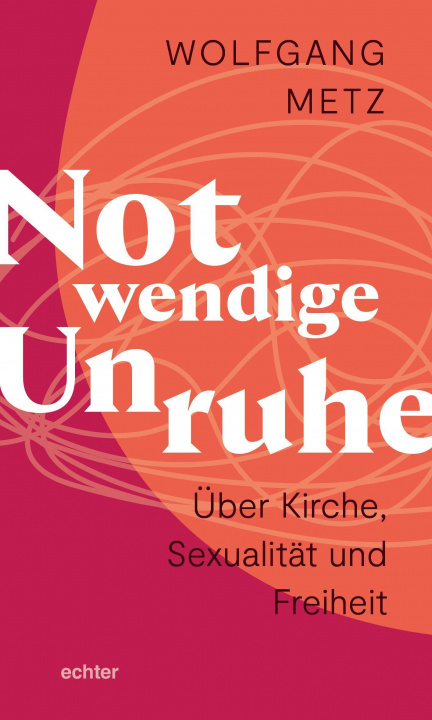 Buch Notwendige Unruhe Wolfgang Metz