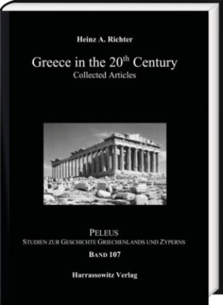 Carte Greece in the 20th Century: Collected Articles Heinz A. Richter