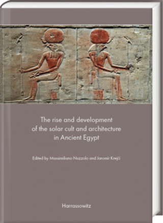 Livre The Rise and Development of the Solar Cult and Architecture in Ancient Egypt Massimiliano Nuzzolo