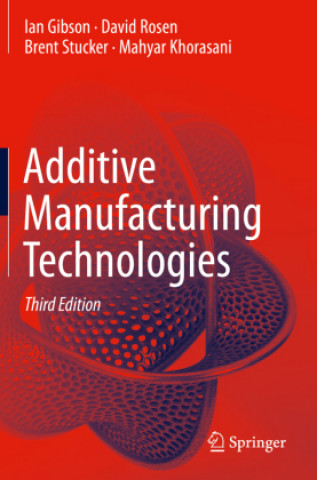 Książka Additive Manufacturing Technologies Mahyar Khorasani