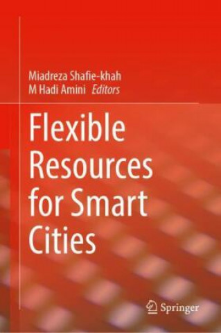 Книга Flexible Resources for Smart Cities Miadreza Shafie-Khah