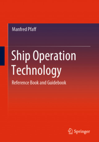 Knjiga Ship Operation Technology: Reference Book and Guidebook Manfred Pfaff
