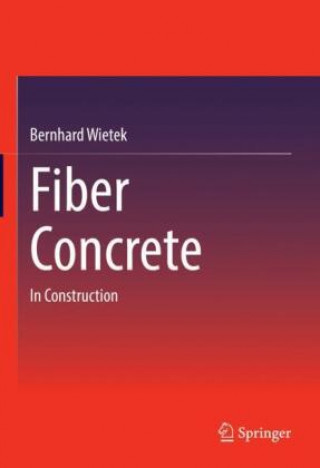 Carte Fiber Concrete: In Construction Bernhard Wietek
