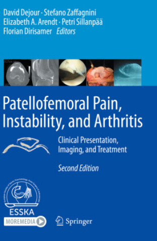 Könyv Patellofemoral Pain, Instability, and Arthritis: Clinical Presentation, Imaging, and Treatment David Dejour