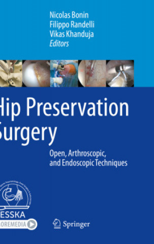 Kniha Hip Preservation Surgery: Open, Arthroscopic, and Endoscopic Techniques Nicolas Bonin