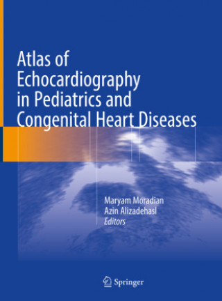 Carte Atlas of Echocardiography in Pediatrics and Congenital Heart Diseases Maryam Moradian