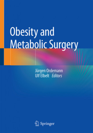 Kniha Obesity and Metabolic Surgery Jürgen Ordemann