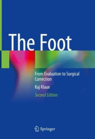 Könyv The Foot: From Evaluation to Surgical Correction Kaj Klaue