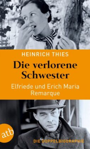 Könyv Die verlorene Schwester - Elfriede und Erich Maria Remarque 