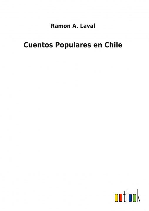 Knjiga Cuentos Populares en Chile Ramon A. Laval