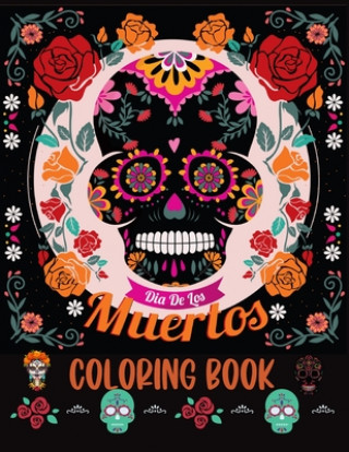 Carte Dia De los Muertos Coloring Book: Sugar Skull Coloring Book For Adults Sternchen Books