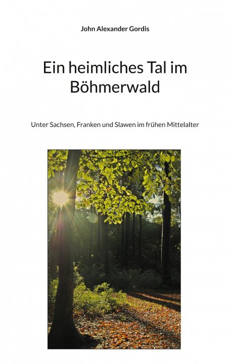 Kniha heimliches Tal im Boehmerwald 