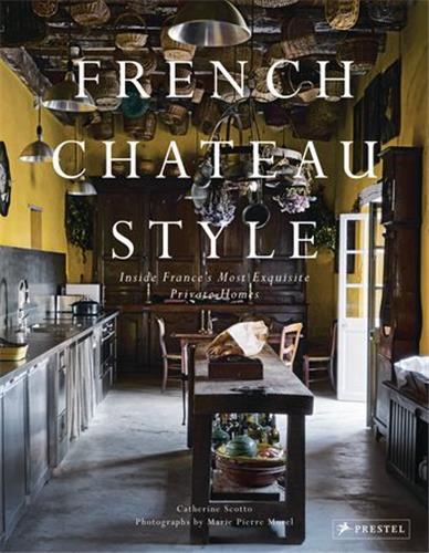 Kniha French Chateau Style Catherine Scotto