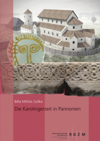 Carte Die Karolingerzeit in Pannonien Bela Miklos Szoke