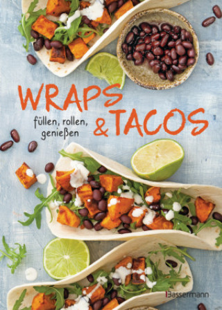 Kniha Wraps & Tacos füllen - rollen - genießen 