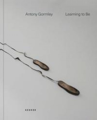 Knjiga Learning To Be Antony Gormley