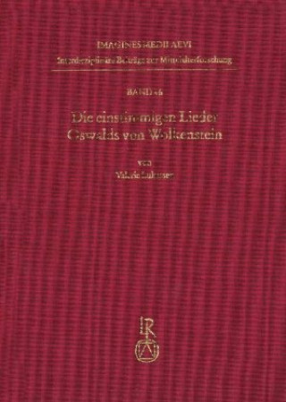 Knjiga Die Einstimmigen Lieder Oswalds Von Wolkenstein: Edition Der Melodien Und Kommentar Valerie Lukassen