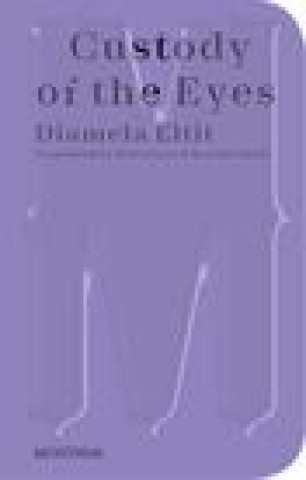 Kniha Custody of the Eyes Diamela Eltit