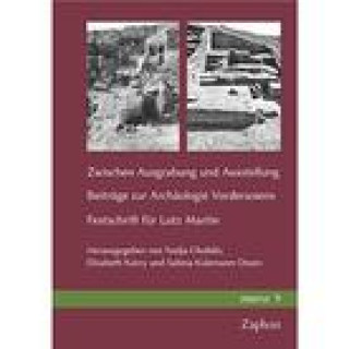 Carte Zwischen Ausgrabung Und Ausstellung: Eitrage Zur Archaologie Vorderasiens. Festschrift Fur Lutz Martin Nadja Cholidis