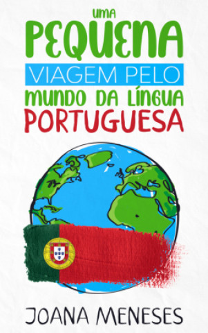 Kniha Uma pequena viagem pelo Mundo da Lingua Portuguesa Joana Meneses