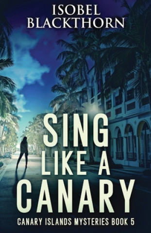 Knjiga Sing Like a Canary Isobel Blackthorn