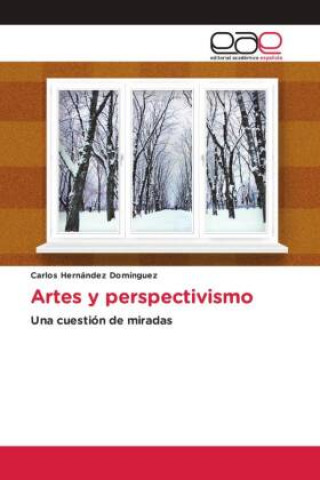Buch Artes y perspectivismo Carlos Hernández Domínguez