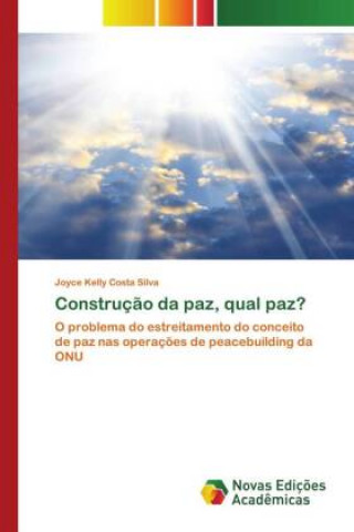 Libro Construç?o da paz, qual paz? Joyce Kelly Costa Silva